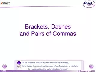 Brackets, Dashes and Pairs of Commas