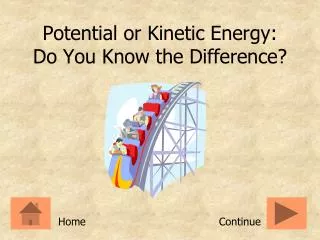 PPT - Potential or Kinetic Energy: Do You Know the Difference ...