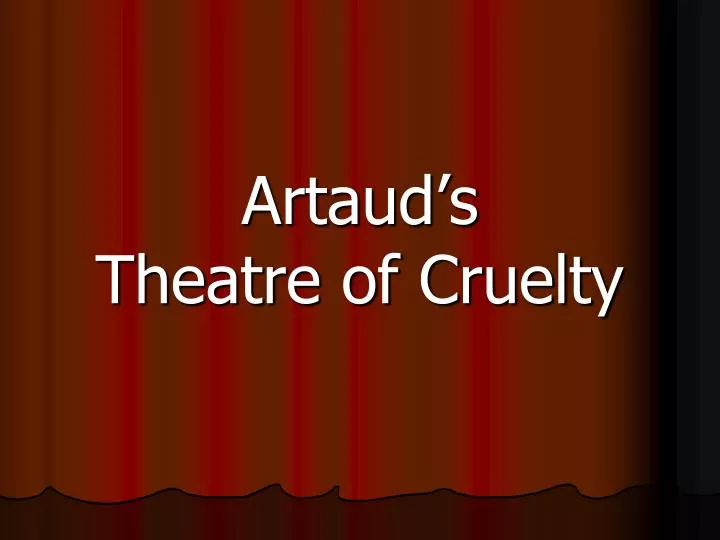 artaud s theatre of cruelty