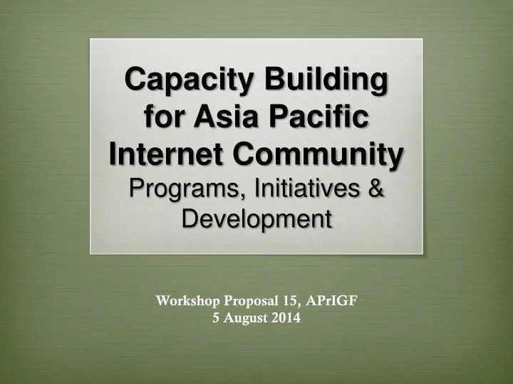 capacity building for asia pacific internet community programs initiatives development
