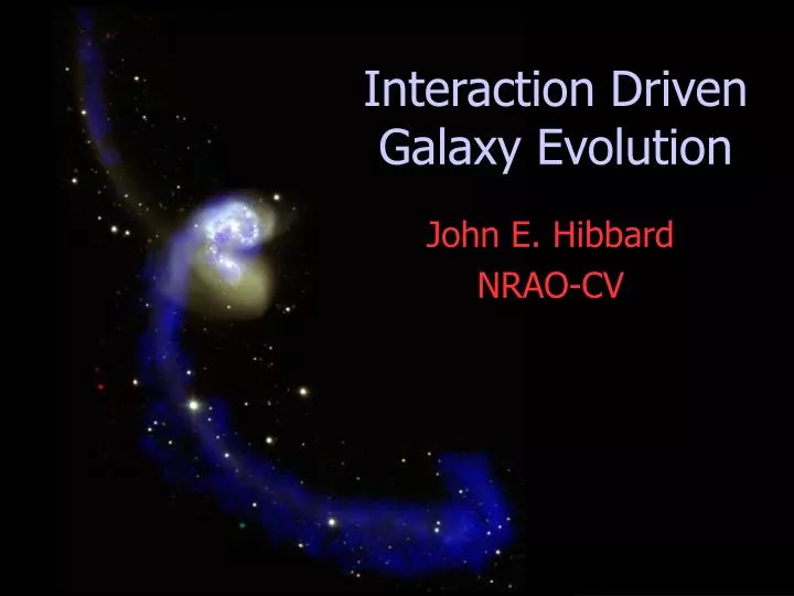 interaction driven galaxy evolution