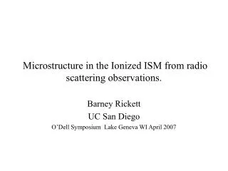 Microstructure in the Ionized ISM from radio scattering observations.