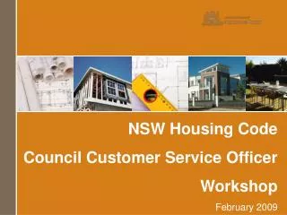 NSW Housing Code Council Customer Service Officer Workshop February 2009