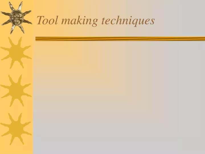 tool making techniques