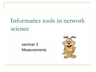 Informatics tools in network science