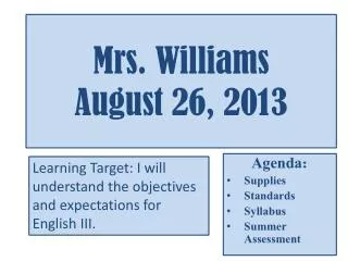 Mrs. Williams August 26, 2013