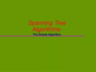 Spanning Tree Algorithms- The Greedy Algorithm