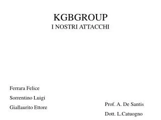 kgbgroup i nostri attacchi
