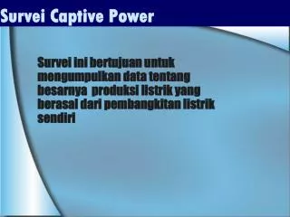 survei captive power