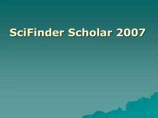 SciFinder Scholar 2007