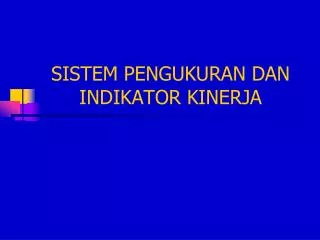 sistem pengukuran dan indikator kinerja