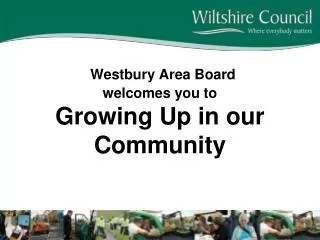 Westbury Area Board welcomes you to Growing Up in our Community