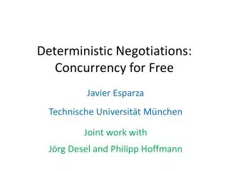Deterministic Negotiations : Concurrency for F ree