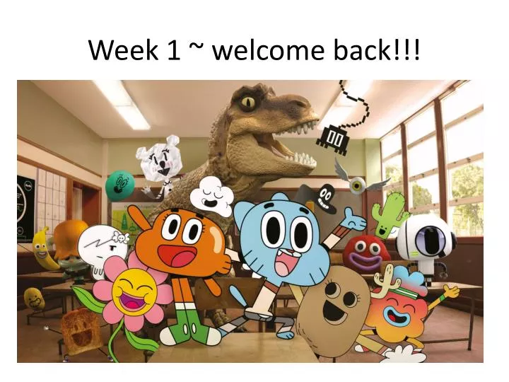 week 1 welcome back