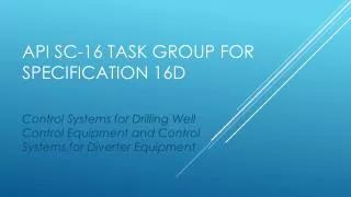 API SC-16 task group for Specification 16D