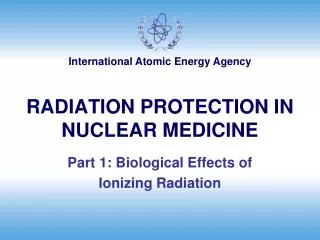 RADIATION PROTECTION IN NUCLEAR MEDICINE
