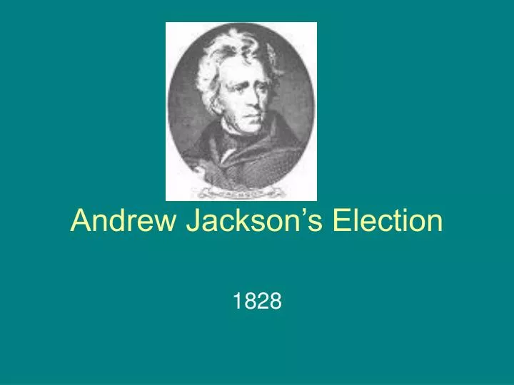 andrew jackson s election