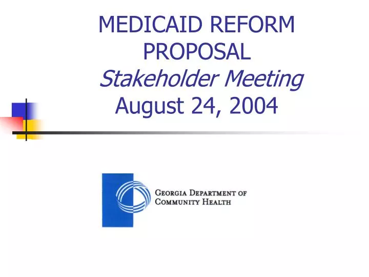 medicaid reform proposal stakeholder meeting august 24 2004