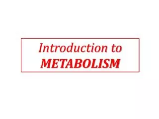 Introduction to METABOLISM