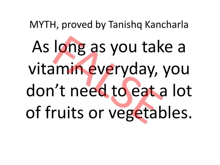 as long as you take a vitamin everyday you don t need to eat a lot of fruits or vegetables