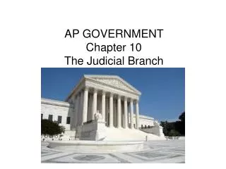 AP GOVERNMENT Chapter 10 The Judicial Branch