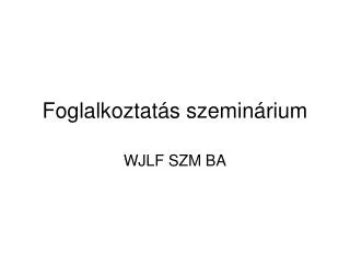 foglalkoztat s szemin rium