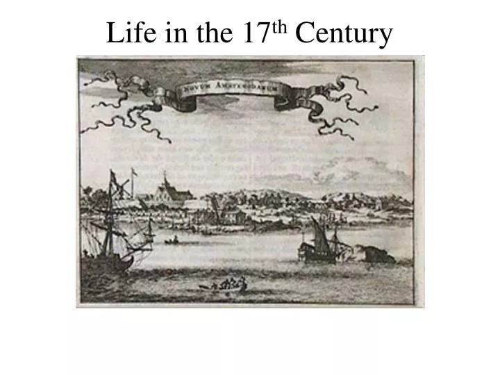 life in the 17 th century