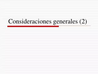 consideraciones generales 2
