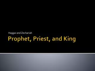 Prophet, Priest, and King