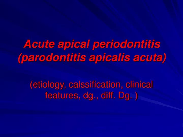 acute apical periodontitis parodontitis apicalis acuta