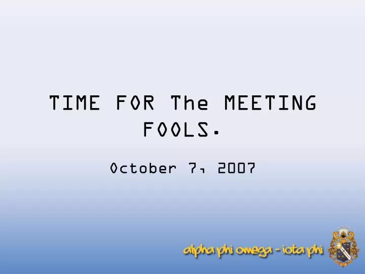 time for the meeting fools