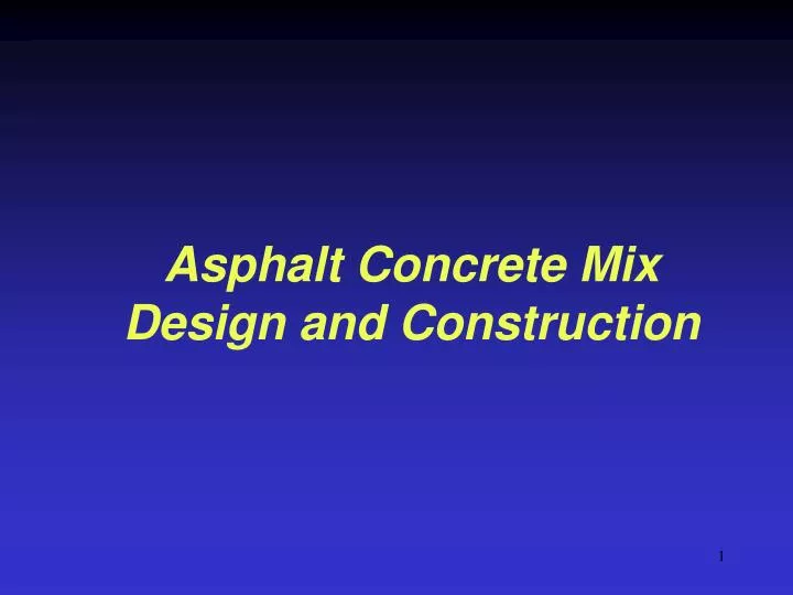 asphalt concrete mix design and construction