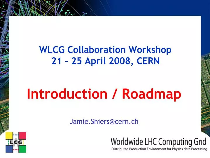 wlcg collaboration workshop 21 25 april 2008 cern
