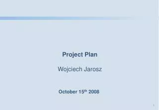 Project Plan Wojciech Jarosz