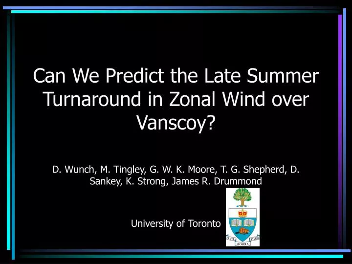 can we predict the late summer turnaround in zonal wind over vanscoy