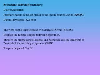 Zechariah (Yahweh Remembers) Date of Zechariah