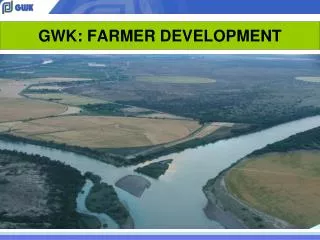 GWK: FARMER DEVELOPMENT