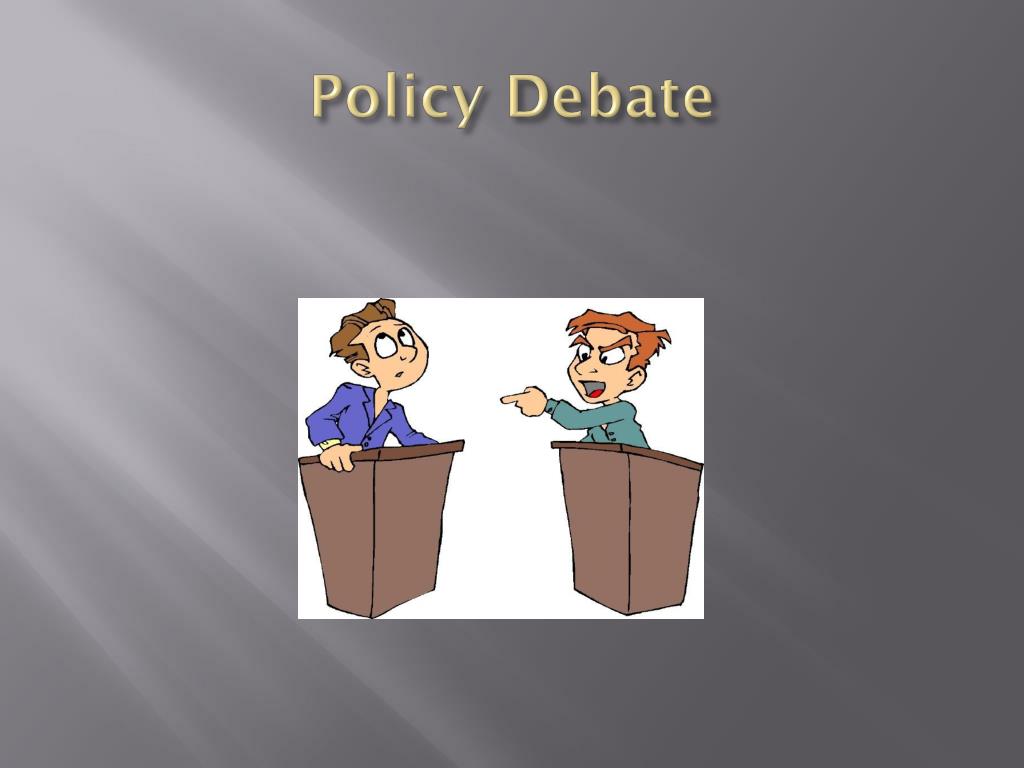 PPT - Policy Debate PowerPoint Presentation, free download - ID:5428782
