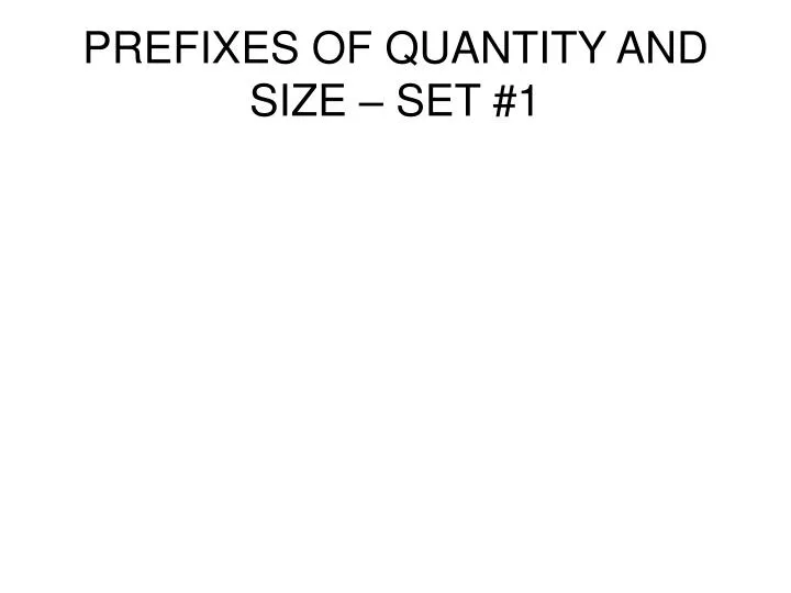 prefixes of quantity and size set 1