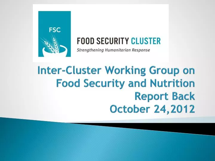 inter cluster working group on food security and nutrition report back october 24 2012
