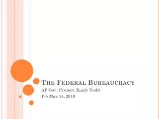 The Federal Bureaucracy