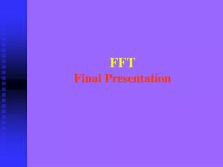 FFT Final Presentation