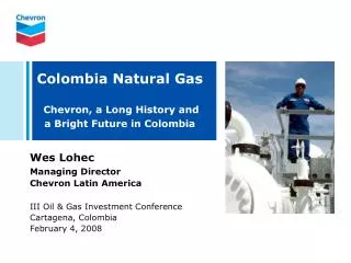 Colombia Natural Gas Chevron, a Long History and a Bright Future in Colombia