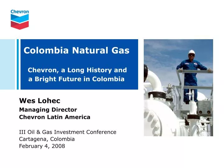colombia natural gas chevron a long history and a bright future in colombia