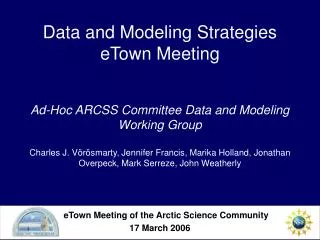 eTown Meeting of the Arctic Science Community 17 March 2006