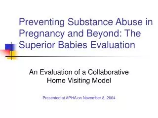 Preventing Substance Abuse in Pregnancy and Beyond: The Superior Babies Evaluation