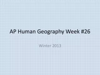 AP Human Geography Week #26
