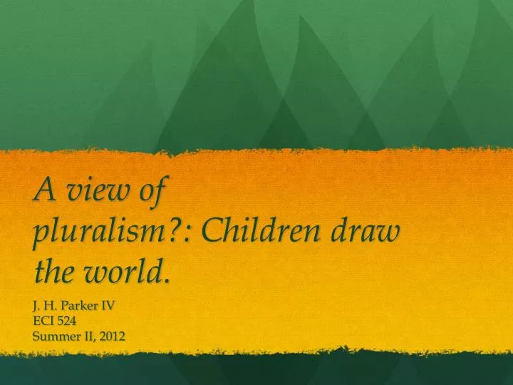 a view of pluralism children draw the world