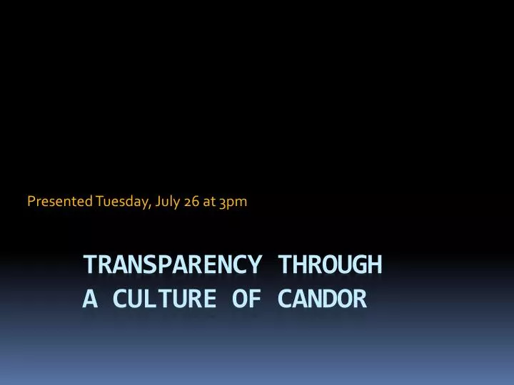 transparency through a culture of candor