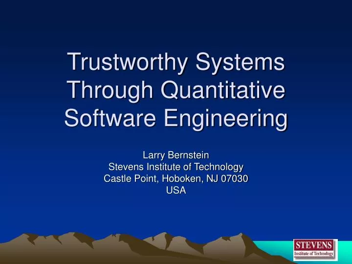 trustworthy systems through quantitative software engineering